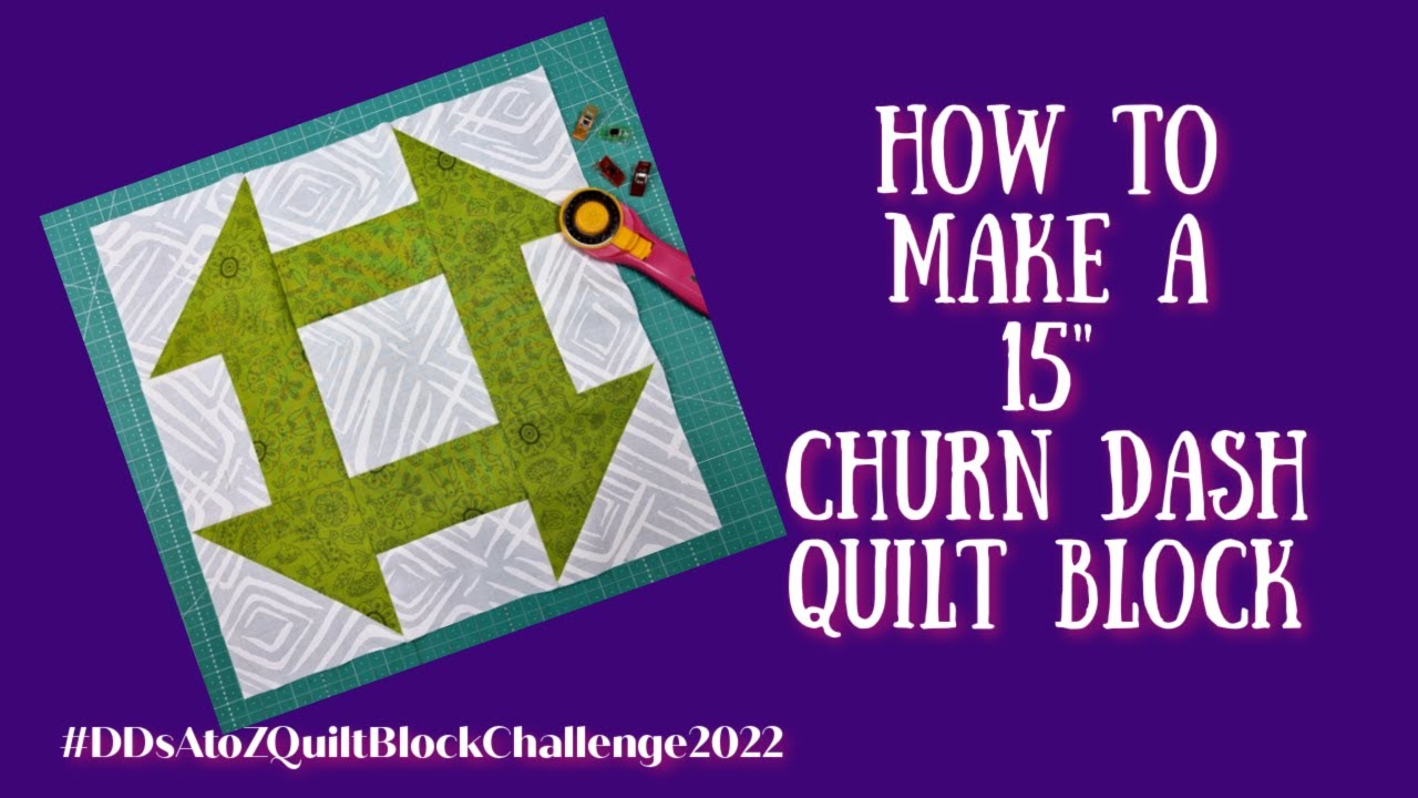 How to Make the Churn Dash Quilt Block  - Size 15" - 