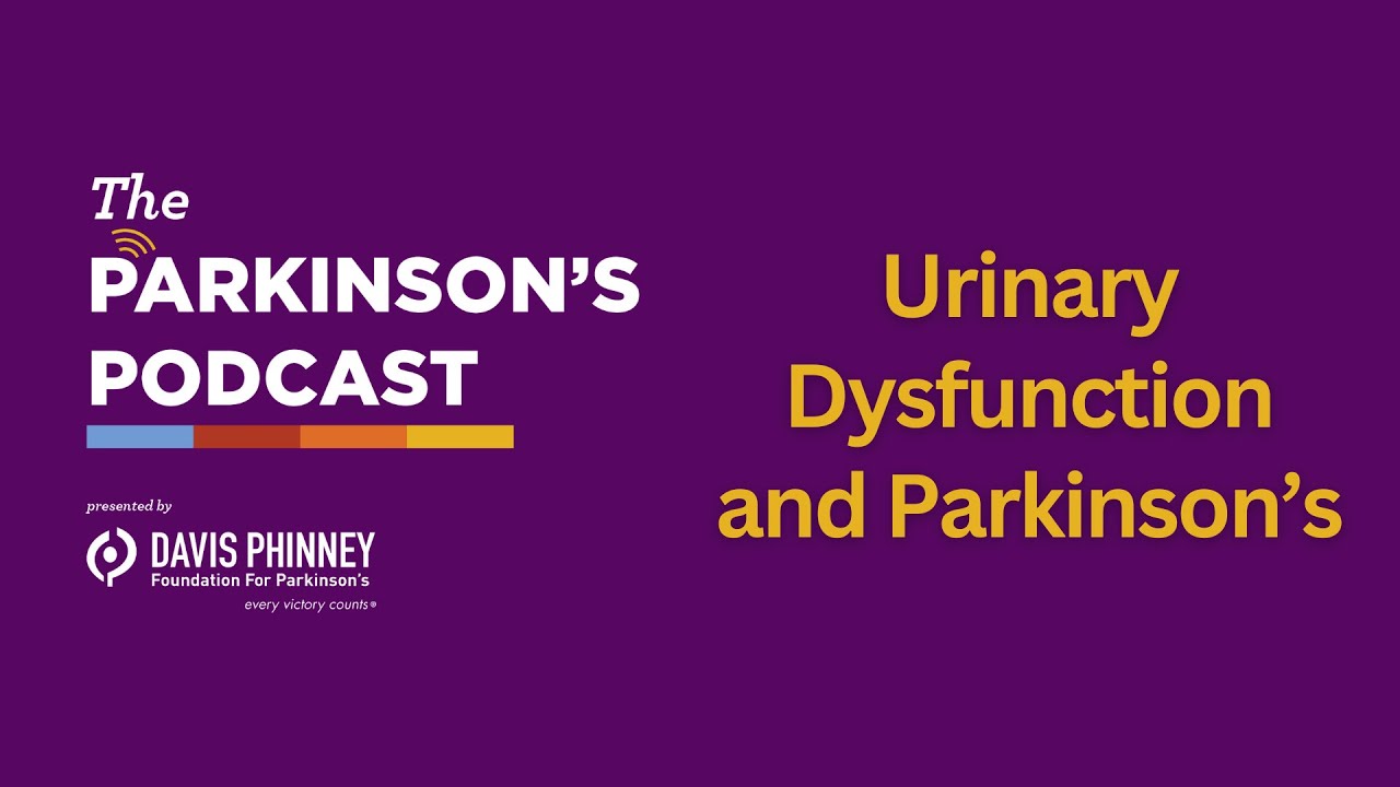 The Parkinson's Podcast Urinary Dysfunction and Parkinson's YouTube