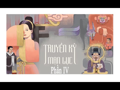 Video Truyền kỳ mạn lục | Nguyễn Dữ | Phần 4 (Hết) - youtube