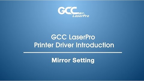 GCC LaserPro---Printer Driver Introduction - Mirror Setting