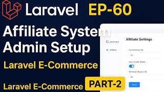Laravel E-Commerce EP-60 | Affiliate System Part-2 | Add Affiliate Settings in Admin Panel