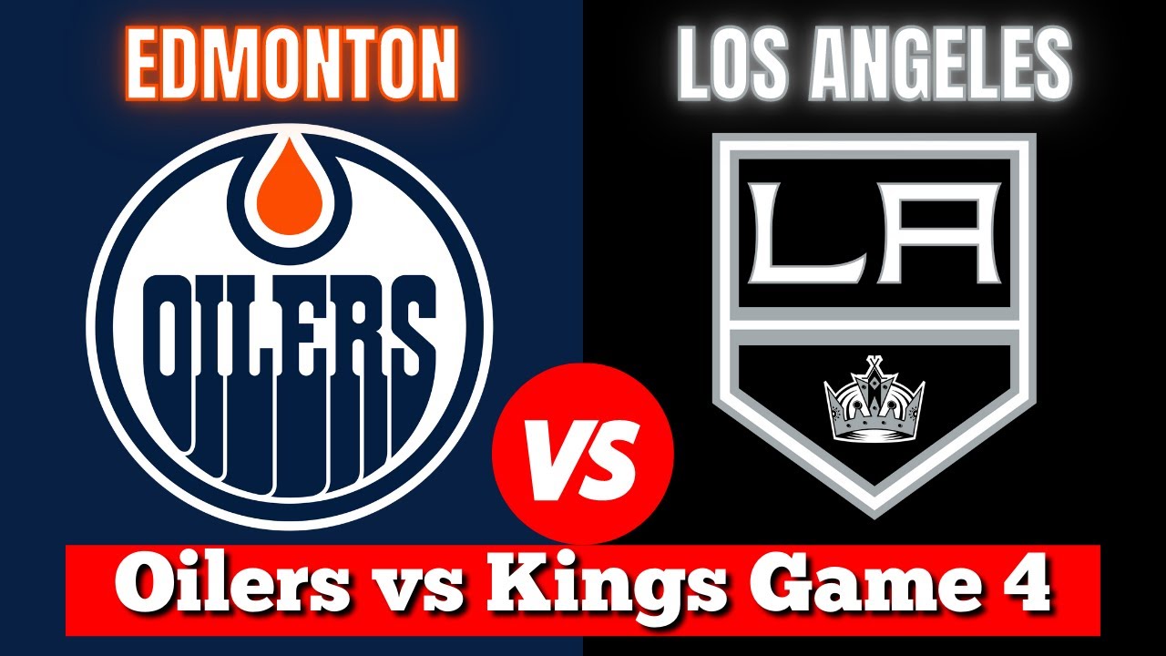 Edmonton Oilers vs Los Angeles Kings Game 4 Live NHL Play by Play and Chat 