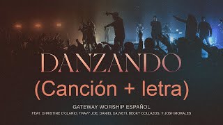 Danzando - Christine D’Clario, Travy Joe, Daniel Calveti y Gateway Worship Español (canción + letra) chords