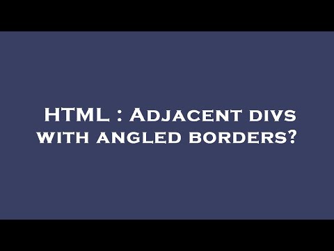 HTML : Adjacent divs with angled borders?
