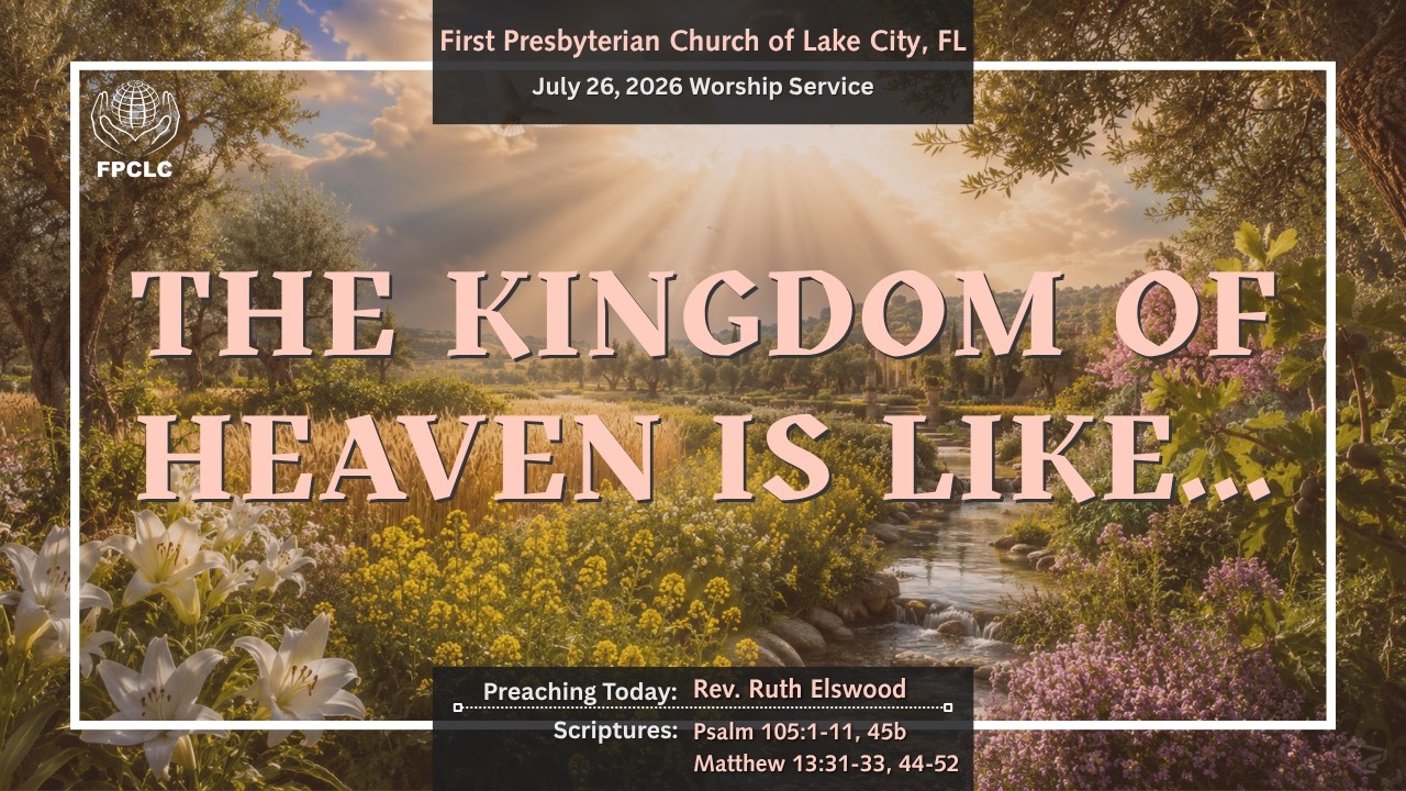 July 26, 2026 Sunday Worship Service - First Presbyterian Church of Lake City, Fl