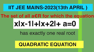 #iitjeemainsThe set of all a€R for which the equation x|x-1| +|x+2|+a =0 has exactly one real root,