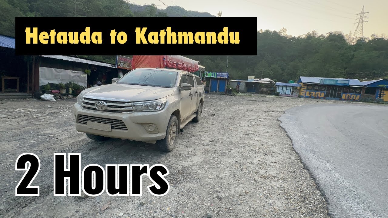 Hetauda to Kathmandu in 2 Hours || Bhaise - Bhimphedi सडक दमदार पिच || Phakhel - Humane - Pharping