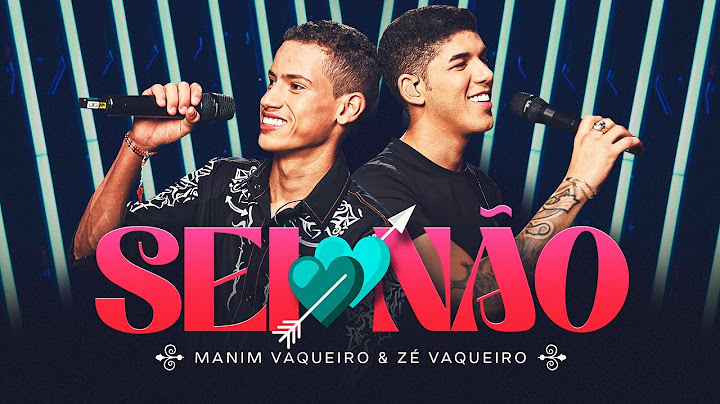 Manim Vaqueiro e Zé Vaqueiro - SEI NÃO (DVD Sonhe e Realize)