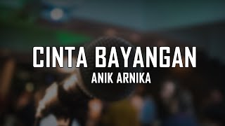 CINTA BAYANGAN - ANIK ARNIKA | VOC.AAN ANISA (Lirik)