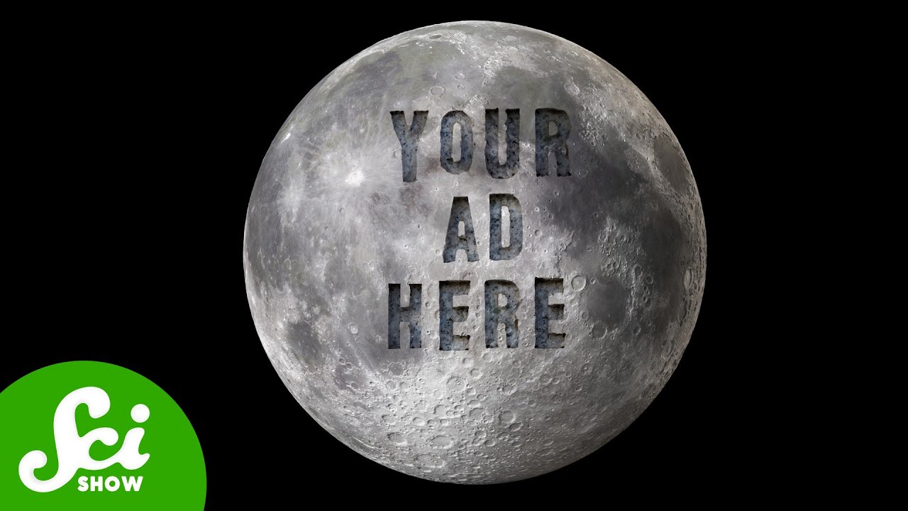 So You Want to Carve an Ad Into the Moon