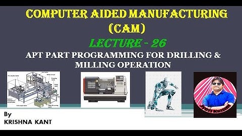 CAM I LECTURE 26 I APT PART PROGRAMMING FOR DRILLING & MILLING OPERATION II JYOTIKRISHH STUDY ONLINE