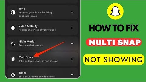 How to fix Snapchat Multi Snap not showing problem [new rules]