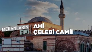 Ahi Çelebi Camii - Mekanların Dili Berattv