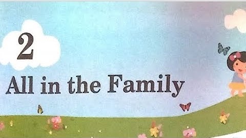 Class 2 EVS CHAPTER 2-ALL IN THE FAMILY PART -1 (IN BENGALI) ICSE BOARD