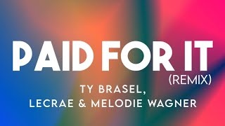 Miniatura de vídeo de "Paid For It (Remix) - Ty Brasel, Lecrae & Melodie Wagner (Lyrics)"
