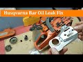 Husqvarna Bar Oil Leak Fix