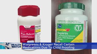 Walgreens & Kroger recall certain medications due to child proofing