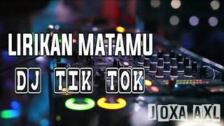 DJ LIRIKAN MATAMU   TIK TOK VIRALL ENAK BANGET