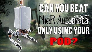 Can You Beat Nier Automata Only Using Your Pod?