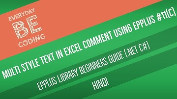 How to Add & Remove Multi Style & Multiple Rich Text in Excel Comment EPPlus C# [Hindi] PART-11(C)