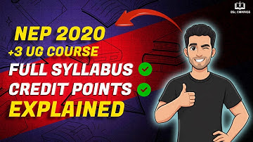 FULL SYLLABUS & CREDIT POINTS EXPLAINED | NEP 2020 | +3 Bsc | BSc. COMPASS