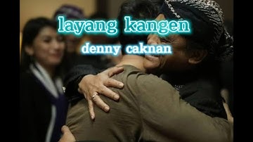 LAYANG KANGEN - DENNY CAKNAN lirik
