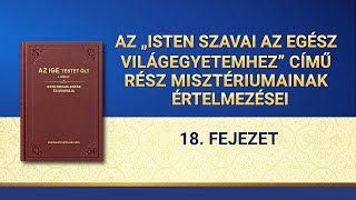 Isten igéje | „Az »Isten szavai az egész világegyetemhez« című rész misztériumainak értelmezései: 18. fejezet”