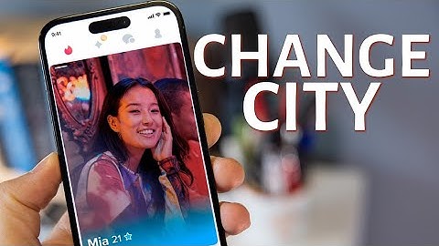 How to Change City on Tinder 2025?