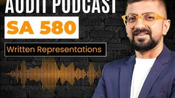 SA 580 Written Representation Podcast | Audit Podcast by Neeraj Arora