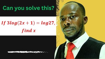 WASSCE 2011 Core Mathematics: How to solve a logarithmic equation involving variables