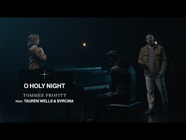 Tommee Profitt, Tauren Wells, Svrcina - O Holy Night