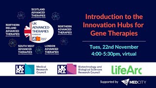 UK Advanced Therapies: Introduction to the Innovation Hubs for Gene Therapies