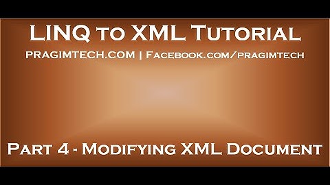 Part 4   Modifying xml document using linq to xml