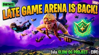 🏆 LATE GAME ARENA IS BACK! | OG Chapter 4 Vibes | Glow OG Fortnite