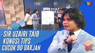 Sir Uzairi Taib kongsi tips cucuk 90 darjah | MHI (1 Oktober 2018)