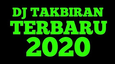 DJ TAKBIRAN TERBARU 2020 FULL BASS ENAK DI DENGAR