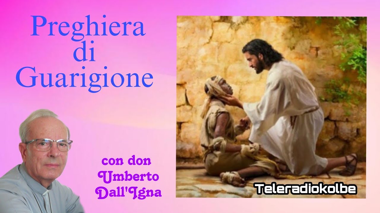 Preghiera di Guarigione con don Umberto Dall'Igna.  Teleradiokolbe