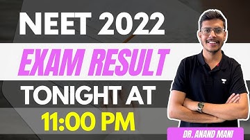 NEET 2022 Exam Results Tonight at 11:00 PM |  NEET 2022 | Dr. Anand Mani