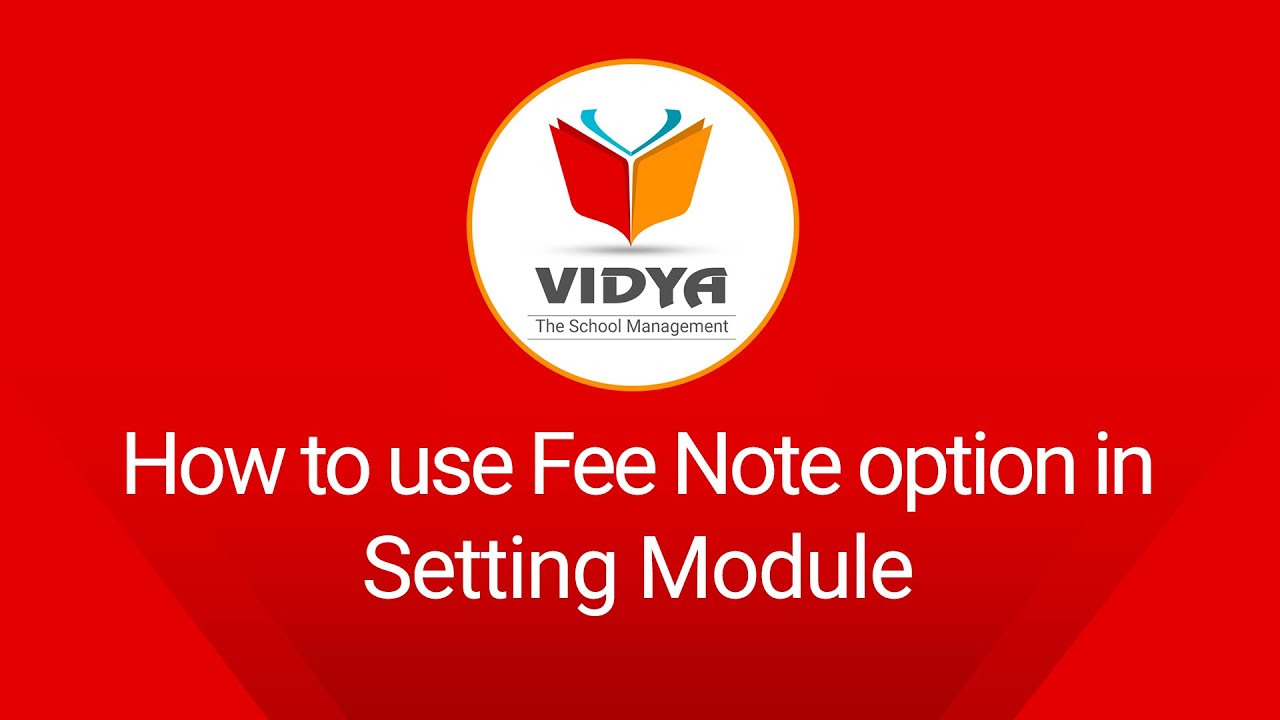 Fee Note - Setting | VIDYA-The School Management | VK SOFT