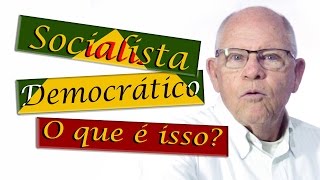 Socialista Democrático, o que é isso?