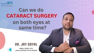 Can I have Cataract Surgery on both eye at the same time? – Surya Eye Institute.