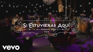Los Amigos Invisibles - Si Estuvieras Aquí (Versión Acústica) ft. Mariana Vega chords