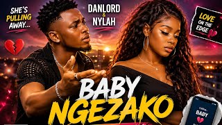Baby Ngezako  im Trying  Emotional Afrobeat Hit  Danlord U0026 Nylah