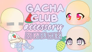 { Gacha Club accessory hacks } ⚠ not original ⚠ read decs