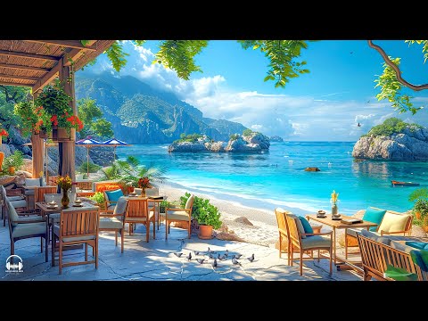 Relaxing Jazz at Outdoor Seaside Cafe Ambience ☕ Sweet Bossa Nova Piano & Ocean Waves for Work,Study