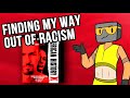 Finding My Way Out Of Racism