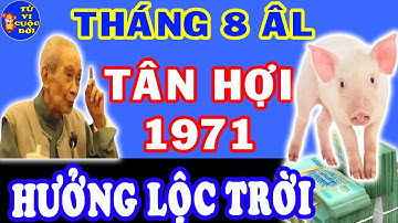 🔵Hé Lộ Bí Mật Chấn Động Tử Vi Tuổi Tân Hợi 1971, Hút Cạn Lộc Thần Tài, Hưởng Lộc Trời Ban, Cực Giàu