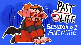 Past Life 🚦 Session 2 Animatic