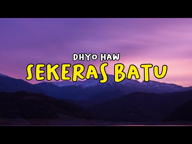 sekeras batu - dhyo haw (lyrics) class=