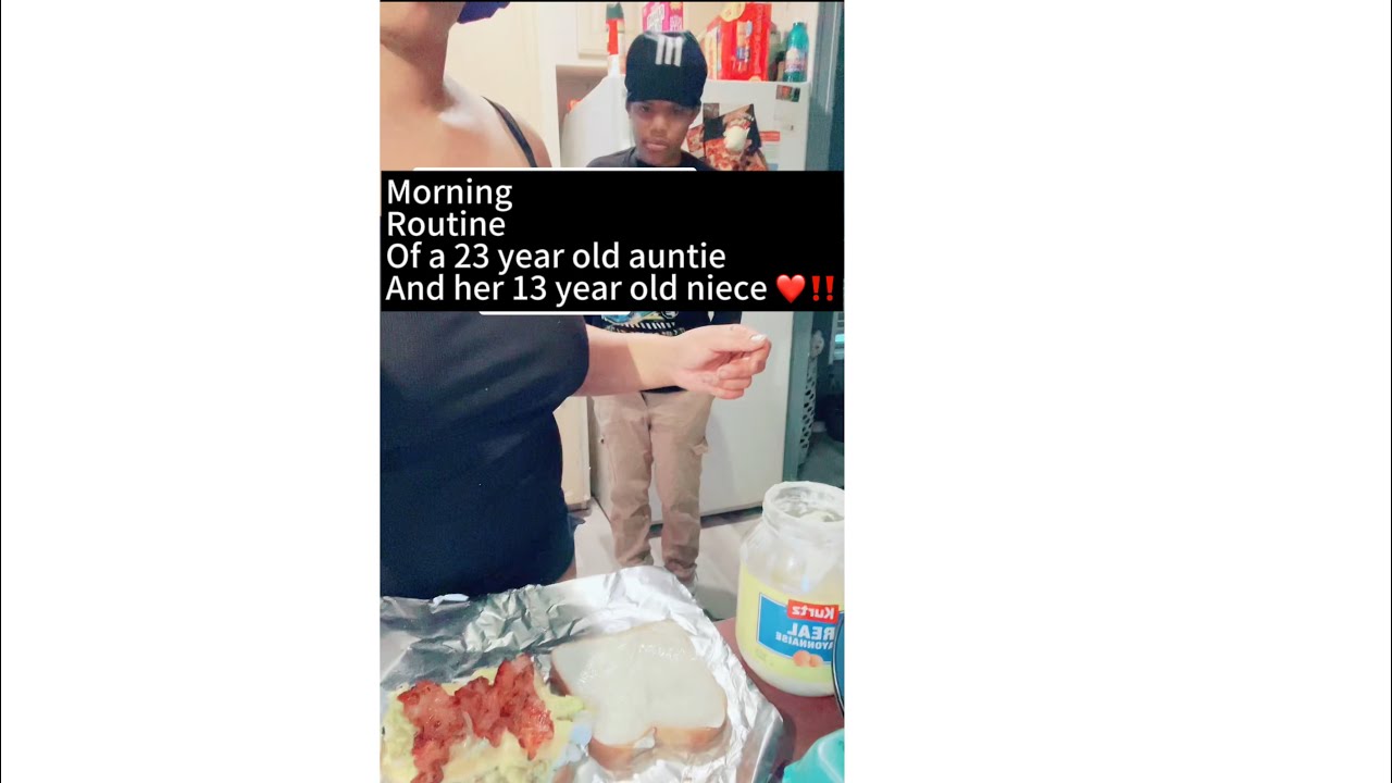 Morning routine 🤞🏾A 23 year old auntie & her 13 year old niece ️‼️ ...